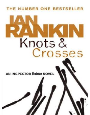 [Inspector Rebus 01] • Knots & Crosses